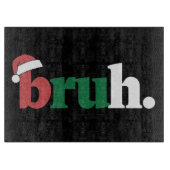 Bruh メメ 楽しい一言 ブラザー 挨拶 クリスマス カッティングボード (正面)