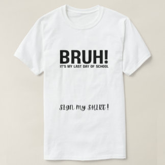 bruh! 今日が学校最後の日 Tシャツ