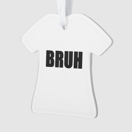 BRUH! 兄弟の通りの俗語のトレンディーのヒップスター オーナメント (正面)