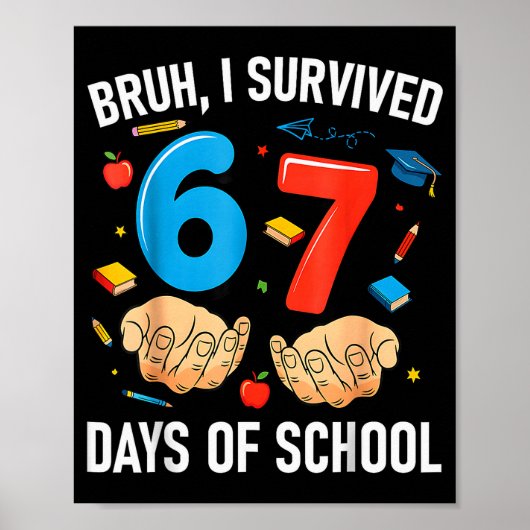 Bruh 学校で67日間生き残ったんだって 六 七 おもしろ  ポスター (正面)
