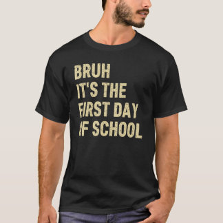 Bruh 学校初日 先生 面白い サ tシャツ