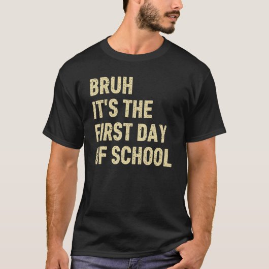 Bruh 学校初日 先生 面白い サ tシャツ (正面)