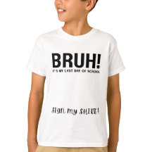 bruh!最後の登校日 サインTシャツ
