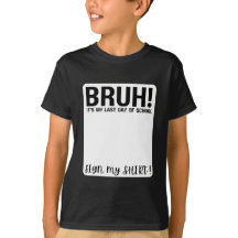 bruh!私の学校最後の日 サインTシャツ