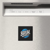 Bruh - 面白いミームの名言 皮肉な引用 マグネット (インサイチュ (食洗機))