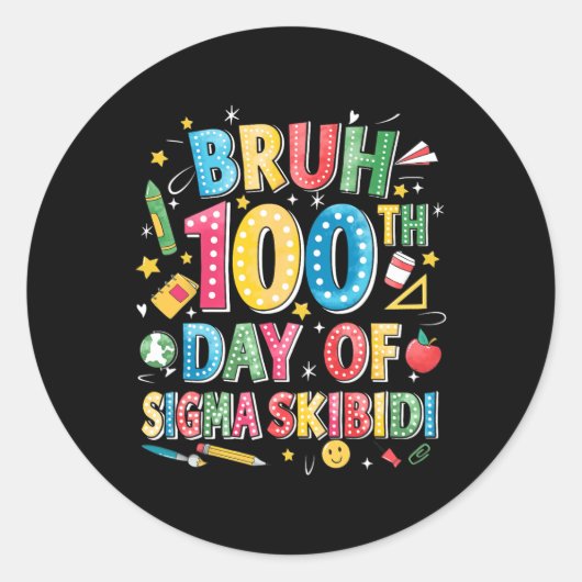 Bruh 100th Day Of School Sigma Skibidi Gen Alpha S ラウンドシール (正面)