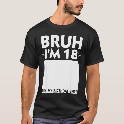 Bruh 18歳 ギフト 18歳の誕生日 男の子 サイン M Tシャツ (正面)