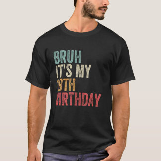 BRUH 19誕生日19歳のアニーブ Tシャツ