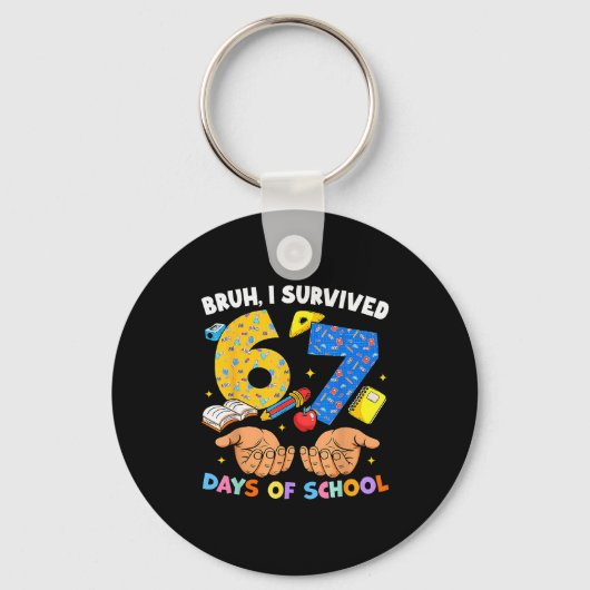Bruh 67日間の学校six sevenミームを生き延びた キーホルダー (正面)