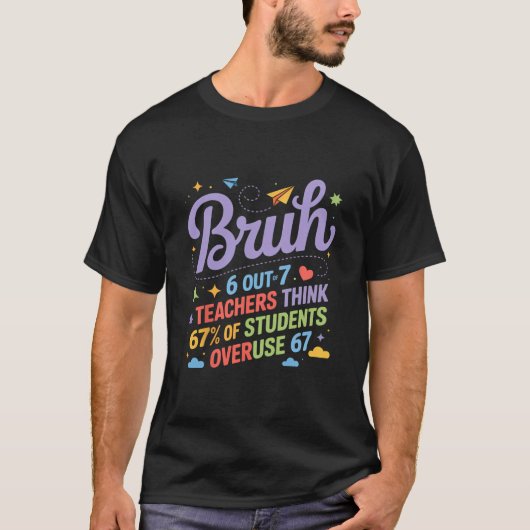 Bruh 67 教員のミーム 楽しい学校の引用 tシャツ (正面)