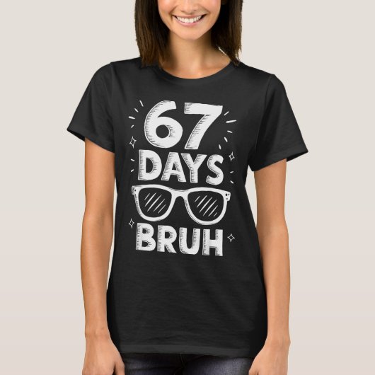 Bruh 67 Days Of School Sungles 67th Day Of School  Tシャツ (正面)