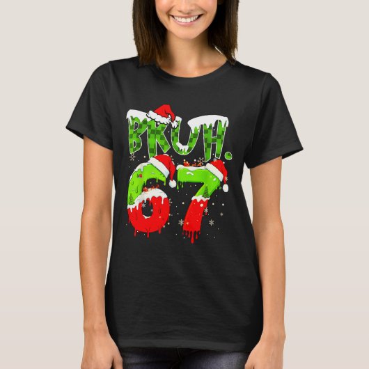 Bruh 67 Meme Christmas Six Seven Xmas Men Women  Tシャツ (正面)