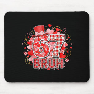Bruh 67 Six Seven 6 7 女子 バレンタイン 面白い 女性 メッセージ マウスパッド