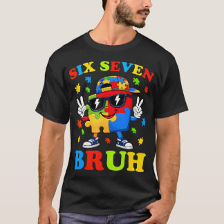 Bruh 67 Six Seven 6 7 Meme Autism Awareness Funny Tシャツ