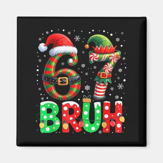 Bruh 67 Six Seven 6 7 Meme Christmas Funny Boy Gir マグネット (正面)