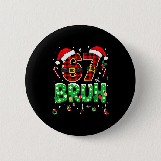 Bruh 67 Six Seven 6 7 Meme Christmas Funny Boy Gir 缶バッジ (正面)
