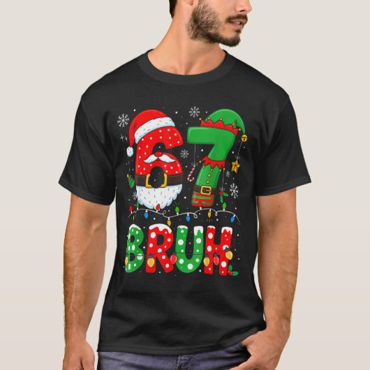 Bruh 67 Six Seven 6 7 Meme Christmas Funny Boy Gir Tシャツ (正面)