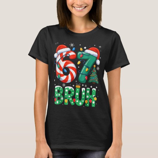 Bruh 67 Six Seven 6 7 Meme Christmas Funny Boy Gir Tシャツ (正面)