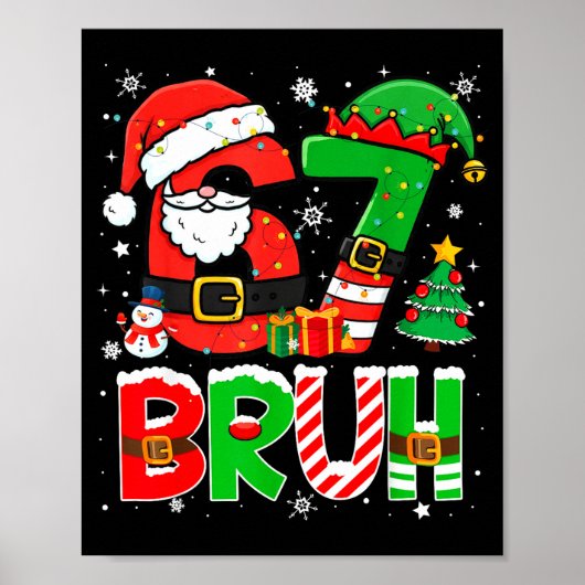 Bruh 67 Six Seven 6 7 Meme Funny Christmas Boys Gi ポスター (正面)