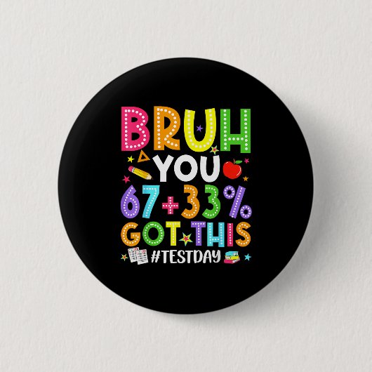 Bruh 67 test day meme got this teacher testing boy 缶バッジ (正面)