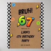 Bruh 6 7 男の子の誕生日パーティーウェルカムサイン ポスター (正面)