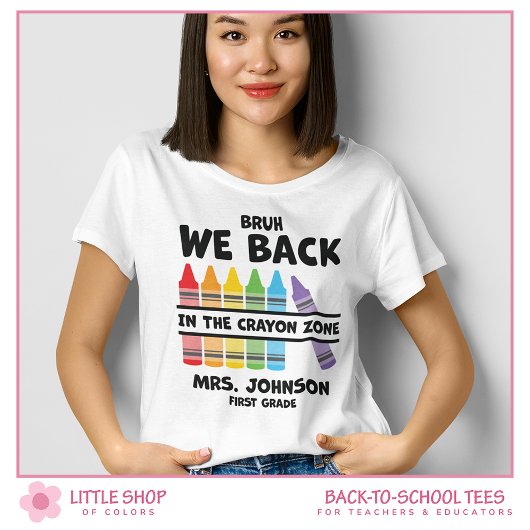 Bruh Back in the Crayon Zone First Grade Teacher Tシャツ