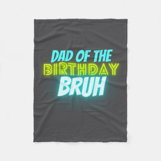 Bruh Birthday Parent Funny Neon Glow Blue Green  フリースブランケット (正面)