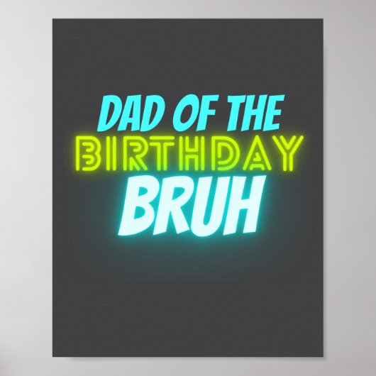 Bruh Birthday Parent Funny Neon Glow Blue Green ポスター (正面)