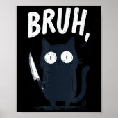 Bruh Black Cat With Holding Knife Funny Meme Humor ポスター (正面)