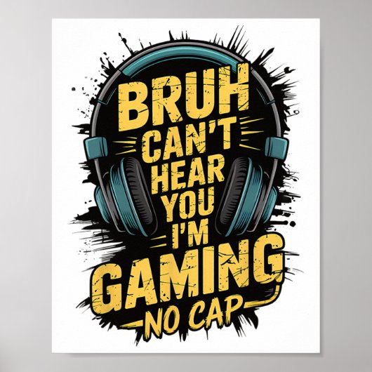 Bruh Can't Hear You I'm Gaming No Cap Gamer Video  ポスター (正面)