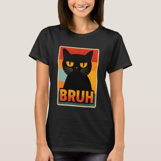Bruh Cat Retro Funny Quote Tシャツ (正面)