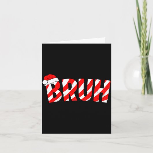 Bruh Christmas Candy Cane Santa Hat Xmas Slang Mem カード (正面)