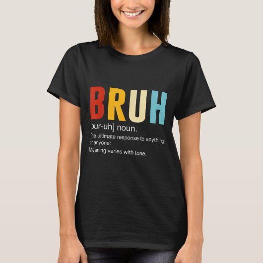 Bruh Definition Bruh名詞、皮肉おもしろい引用文 Tシャツ (正面)