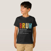 Bruh Definition Bruh名詞、皮肉おもしろい引用文 Tシャツ (正面フル)