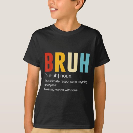 Bruh Definition Bruh名詞、皮肉おもしろい引用文 Tシャツ (正面)