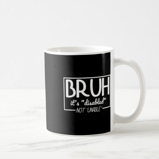 Bruh Disabled Not Unable障害プライド月Ha コーヒーマグカップ (右)