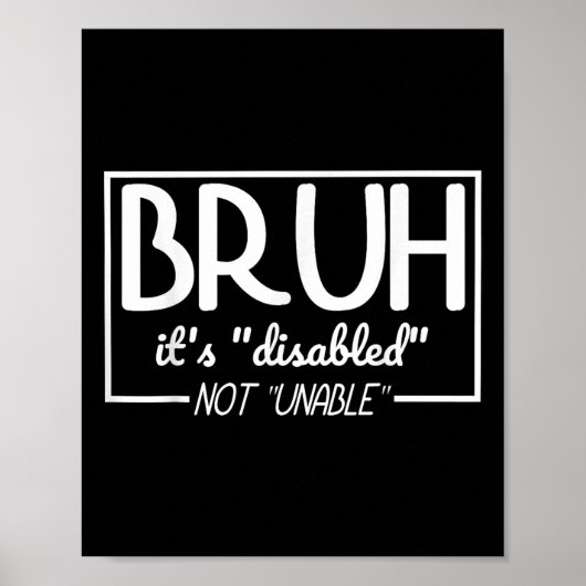 Bruh Disabled Not Unable障害プライド月Ha ポスター (正面)