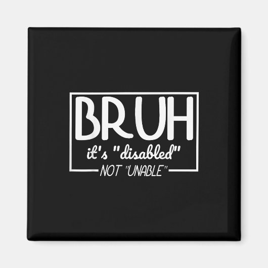 Bruh Disabled Not Unable障害プライド月Ha マグネット (正面)