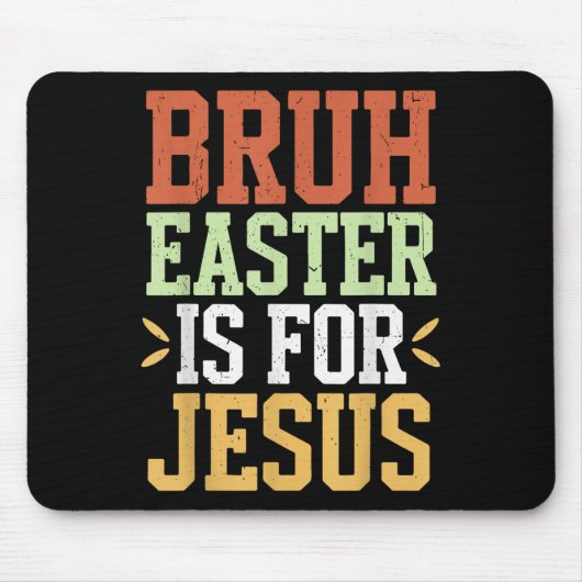 Bruh Easterはイエスの男おもしろいの子の神10代のSのためにある マウスパッド (正面)