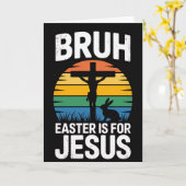 Bruh Easter Is For Jesus Christian Humor Card カード (黄色い花)