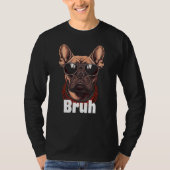 Bruh English Bulldog Meme Tシャツ (正面)