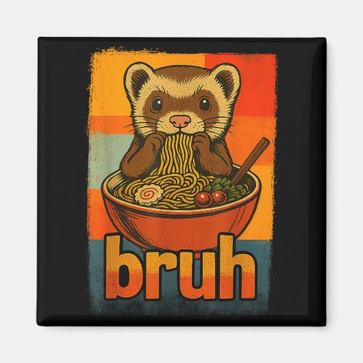 Bruh Ferret Eating Japanese Ramen Noodles Gift Men マグネット (正面)