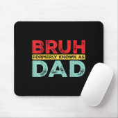 Bruh Formerly Known As Dad For Dad Men Funny Fathe マウスパッド (マウス)