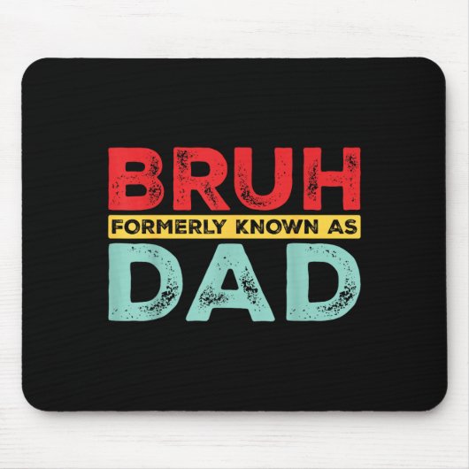 Bruh Formerly Known As Dad For Dad Men Funny Fathe マウスパッド (正面)