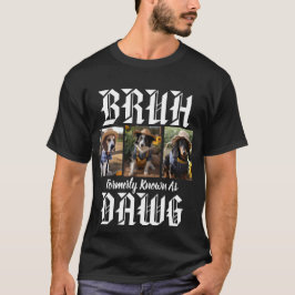 Bruh Formerly Known As Dawg Dog Dad Funny Humor Tシャツ