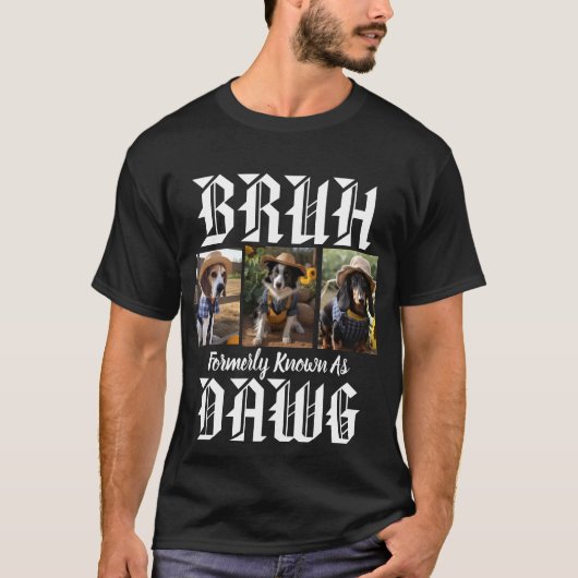 Bruh Formerly Known As Dawg Dog Dad Funny Humor Tシャツ (正面)