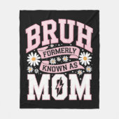 Bruh Formerly Known As Mom 母の日 フリースブランケット (正面)