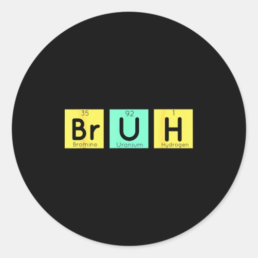 Bruh Funny Chemistry Gift Meme Periodic Table Meme ラウンドシール (正面)