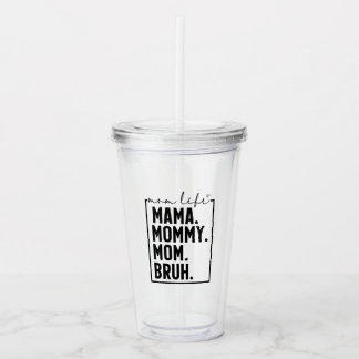 Bruh Funny Mom Life Acrylic Tumbler Cup アクリルタンブラー
