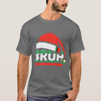 Bruh Funny Saying Bro Teens Boys Kids Christmas Pa Tシャツ